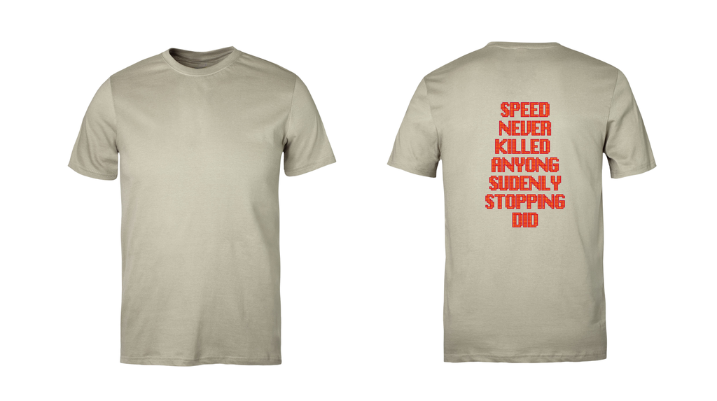 Speed Never Killed Anyone Suddenly Stopping Did