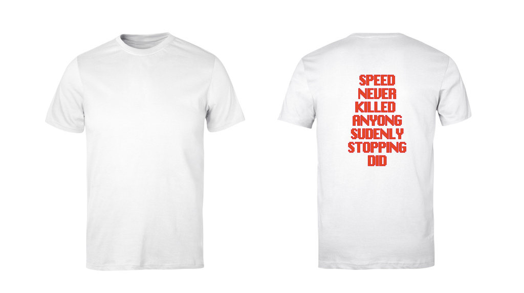 Speed Never Killed Anyone Suddenly Stopping Did